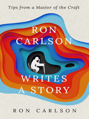 cover image of Ron Carlson Writes a Story